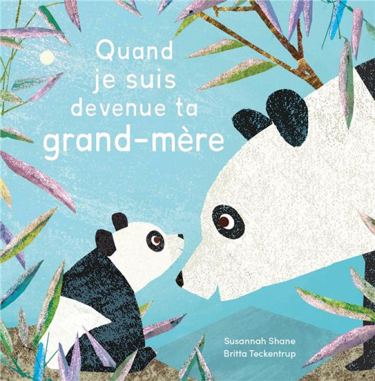 QUAND JE SUIS DEVENUE TA GRAND-MERE - SHANE/TECKENTRUP - 1 2 3 SOLEIL