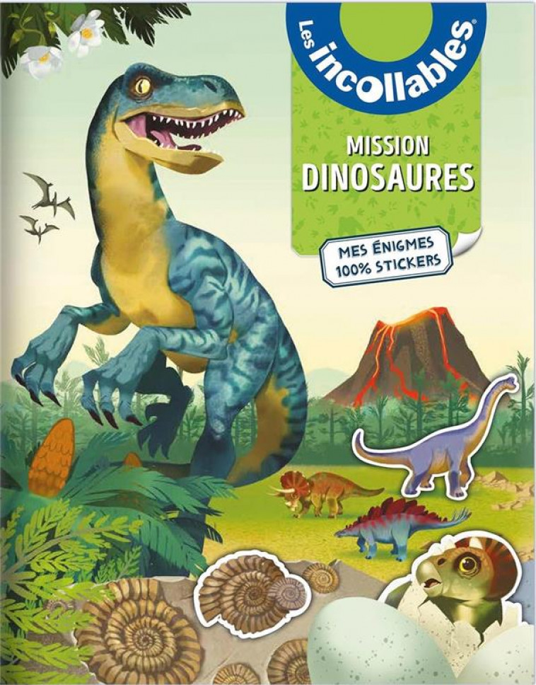 LES INCOLLABLES - MES ENIGMES EN STICKERS - MISSION DINOSAURES - PLAYBAC EDITIONS - PRISMA