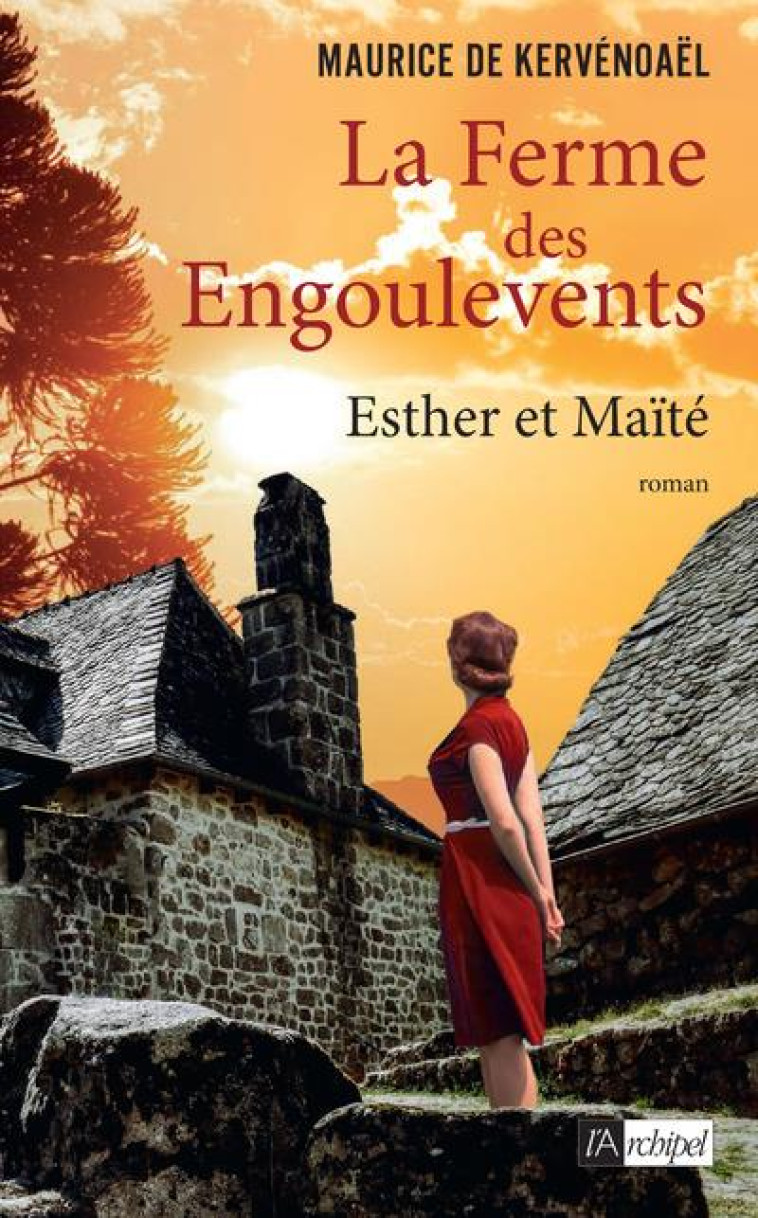 LA FERME DES ENGOULEVENTS. ESTHER ET MAITE - 3 - DE KERVENOAEL M. - ARCHIPEL