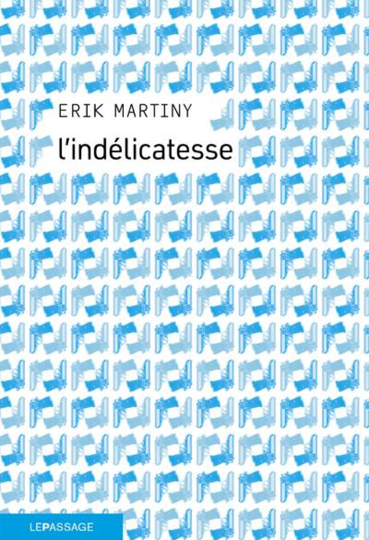 L INDELICATESSE - MARTINY ERIK - LE PASSAGE