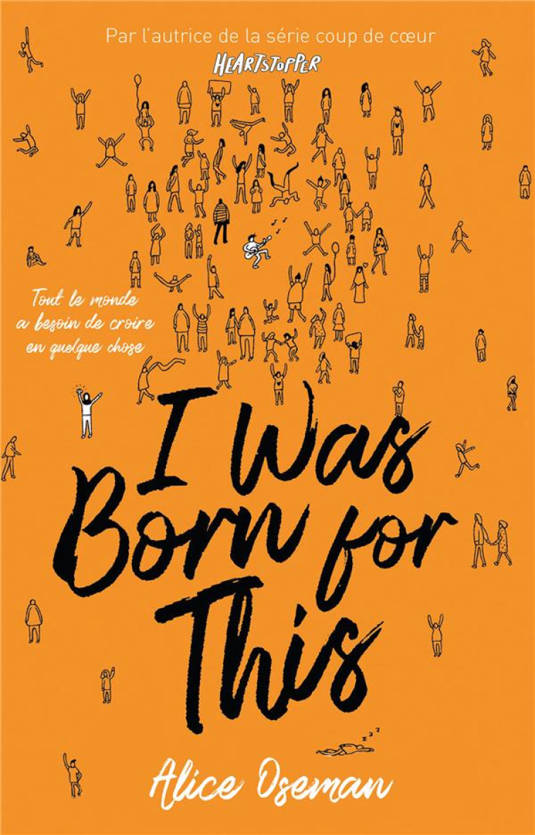 I WAS BORN FOR THIS - PAR L'AUTRICE DE LA SERIE HEARTSTOPPER - OSEMAN ALICE - HACHETTE