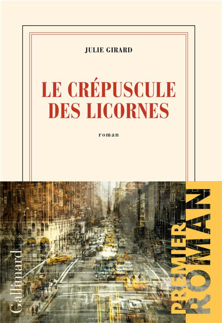 LE CREPUSCULE DES LICORNES - GIRARD JULIE - GALLIMARD