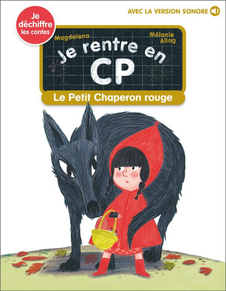 JE RENTRE EN CP -19- LE PETIT CHAPERON ROUGE - MAGDALENA/ALLAG - FLAMMARION