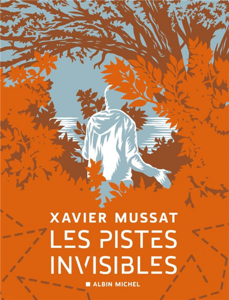LES PISTES INVISIBLES - MUSSAT XAVIER - ALBIN MICHEL