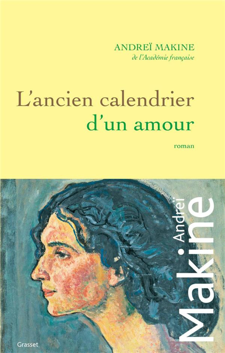 L'ANCIEN CALENDRIER D'UN AMOUR - ROMAN - MAKINE ANDREI - GRASSET