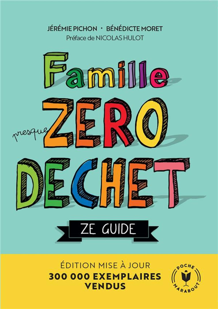 FAMILLE (PRESQUE) ZERO DECHET - ZE GUIDE - PICHON/MORET - MARABOUT