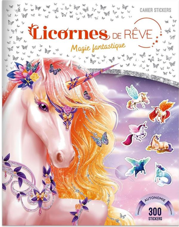 LICORNES DE REVE - CAHIER DE STICKERS - MAGIE FANTASTIQUE - ALCOUFFE CHRISTINE - PRISMA