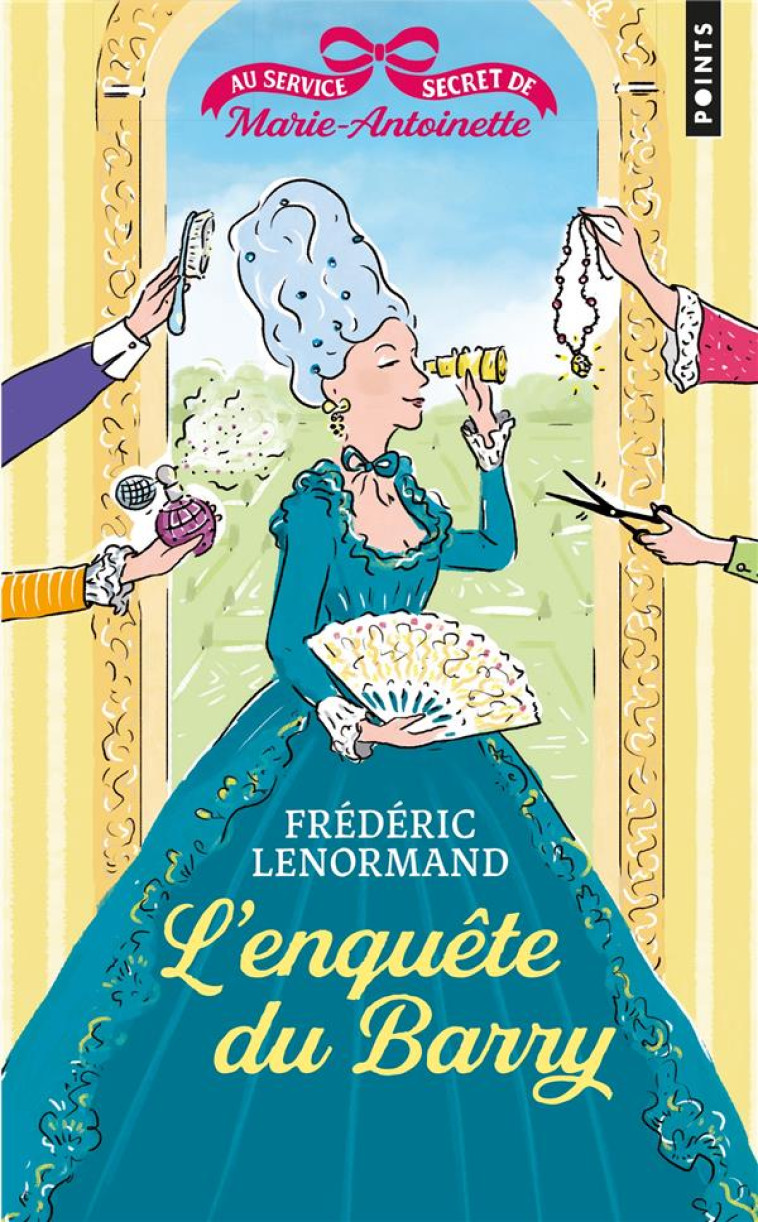 L'ENQUETE DU BARRY. AU SERVICE SECRET DE MARIE-ANTOINETTE, VOL.1 - LENORMAND FREDERIC - POINTS