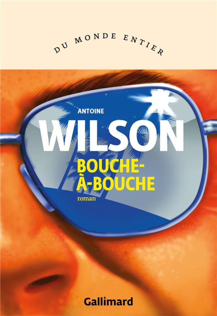 BOUCHE  A  BOUCHE - WILSON ANTOINE - GALLIMARD