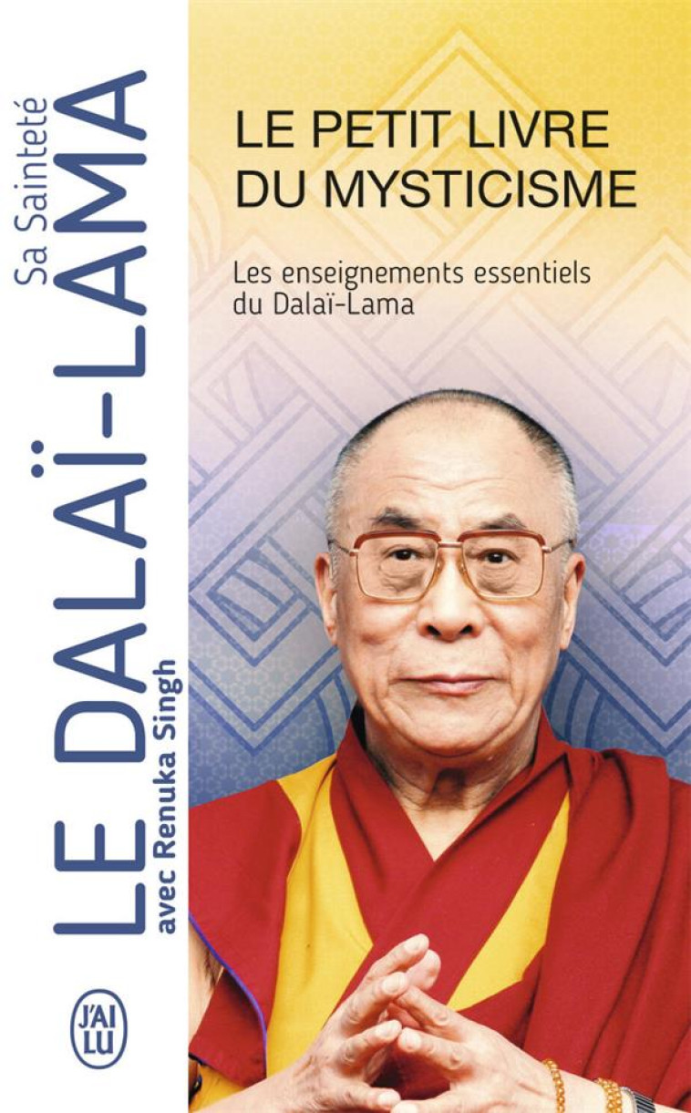 LE PETIT LIVRE DU MYSTICISME - DALAI-LAMA (XIV) [T - J'AI LU