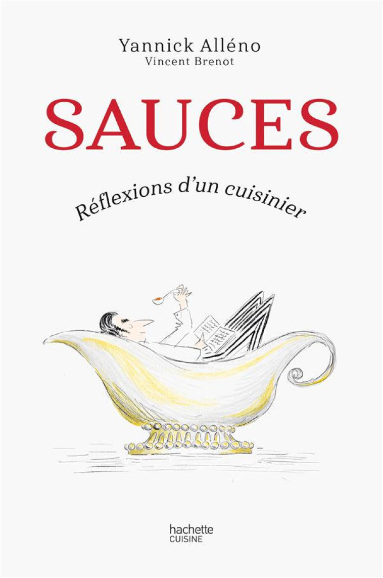 SAUCES, REFLEXIONS D'UN CUISINIER - ALLENO/BRENOT - HACHETTE