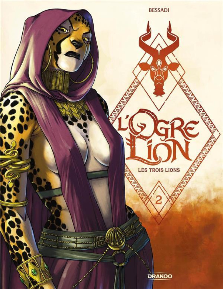 L' OGRE LION - T02 - L' OGRE LION - VOL. 02/3 - LES TROIS LIONS - BESSADI BRUNO - DRAKOO