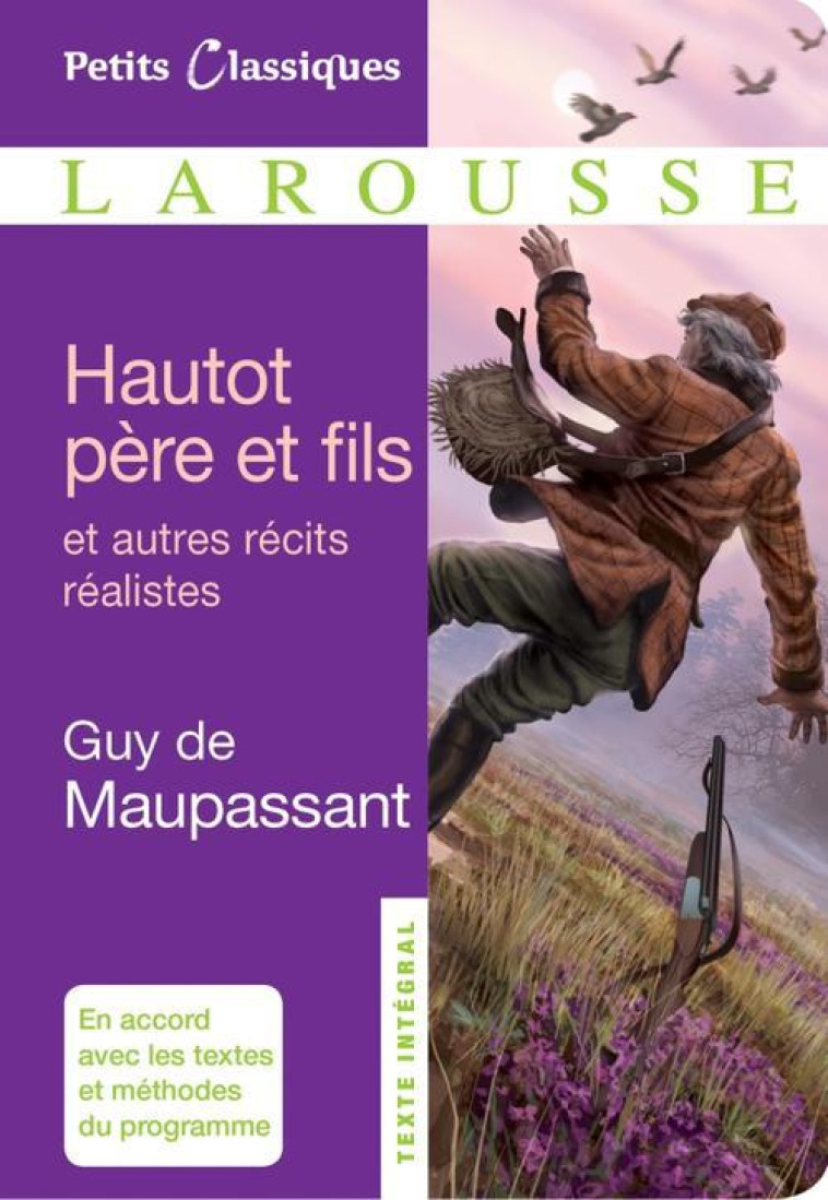 HAUTOT PERE ET FILS ET AUTRES RECITS REALIS TES - MAUPASSANT GUY - Larousse