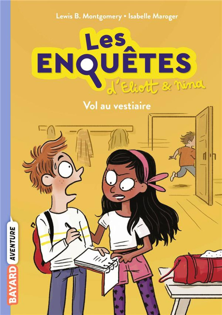 LES ENQUETES D-ELIOTT ET NINA, TOME 01 - VOL AU VESTAIRE - MONTGOMERY/MAROGER - BAYARD JEUNESSE