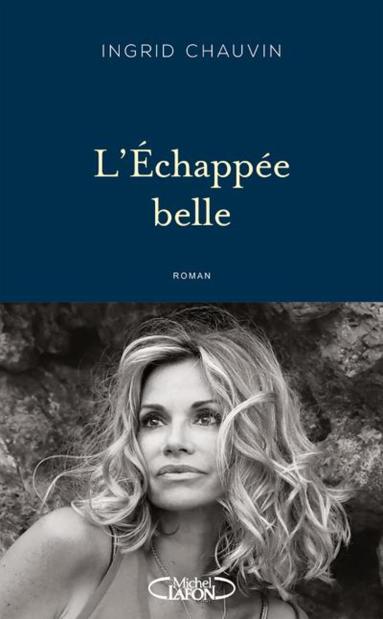 L-ECHAPPEE BELLE - QUAND L-AMOUR DEVIENT UNE PRISON - CHAUVIN INGRID - MICHEL LAFON