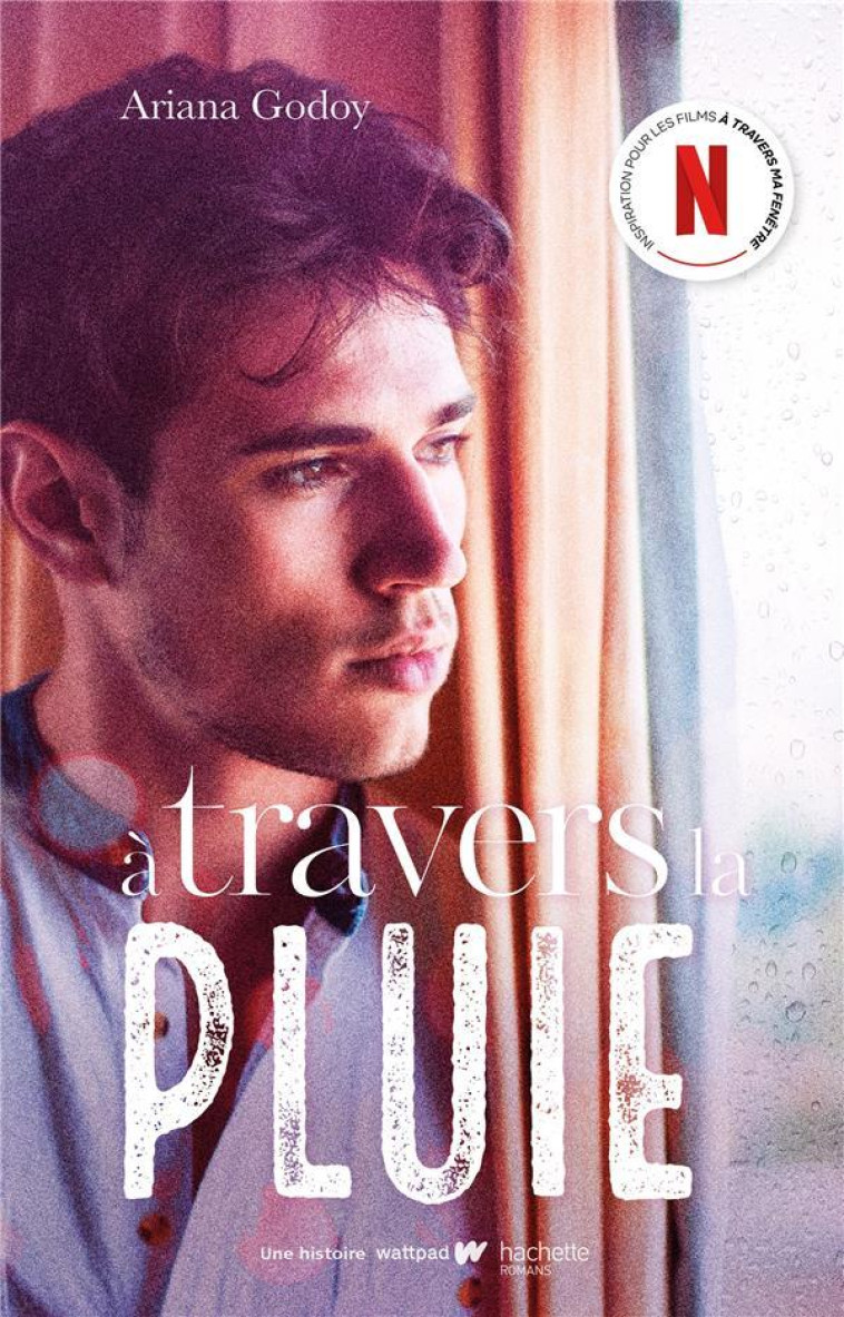 A TRAVERS MA FENETRE - TOME 3 - A TRAVERS LA PLUIE - GODOY ARIANA - HACHETTE