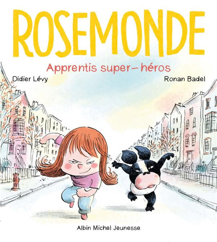 ROSEMONDE T4 APPRENTIS SUPER-HEROS ! - LEVY/BADEL - ALBIN MICHEL