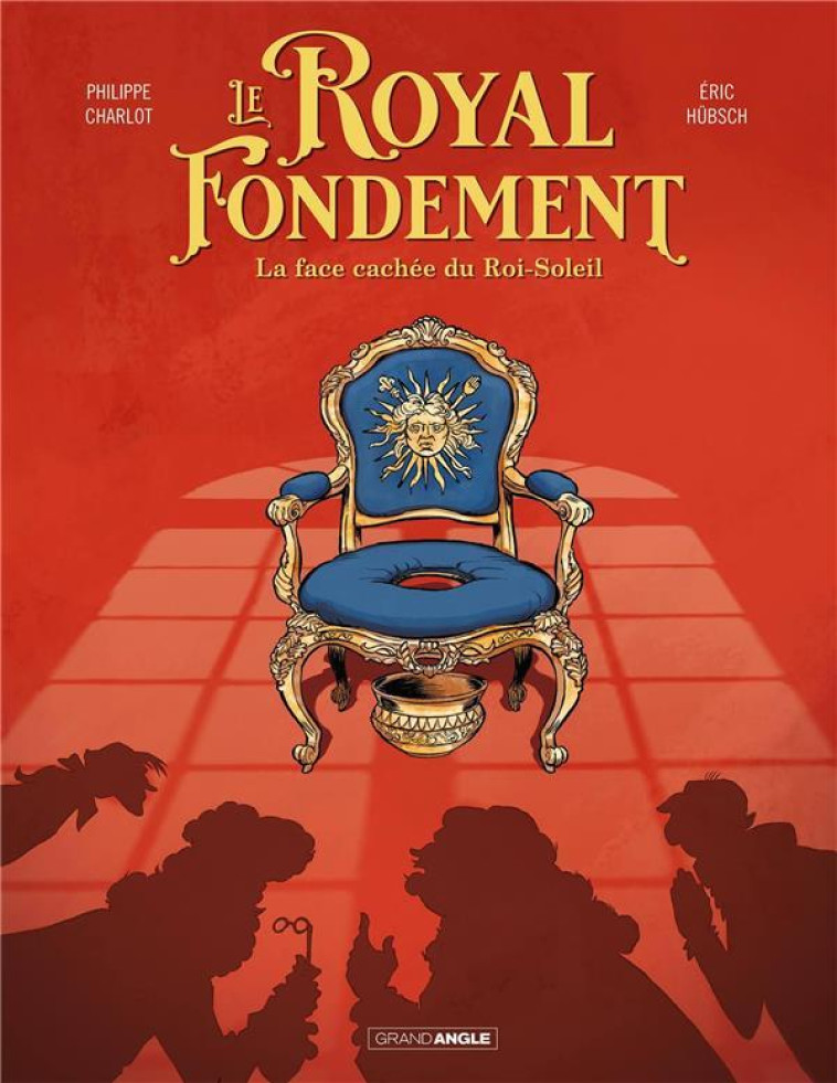 LE ROYAL FONDEMENT - HISTOIRE COMPLETE - GEOFFROY OU LA FACE CACHEE DU ROI SOLEIL - CHARLOT/HUBSCH - BAMBOO