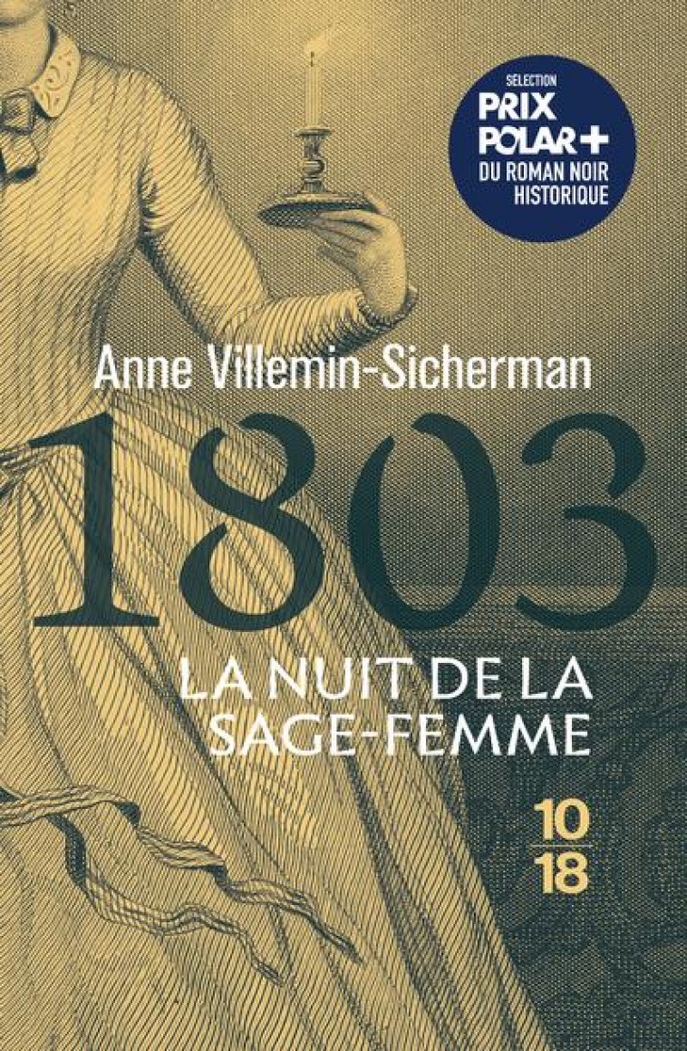 1803, LA NUIT DE LA SAGE-FEMME - UNE ENQUETE DE VICTOIRE MONTFORT - VILLEMIN-SICHERMAN A - 10 X 18