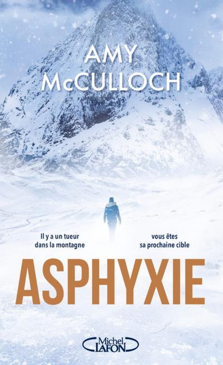 ASPHYXIE - IL Y A UN TUEUR DANS LA MONTAGNE ET VOUS ETES SA PROCHAINE CIBLE - MCCULLOCH AMY - MICHEL LAFON