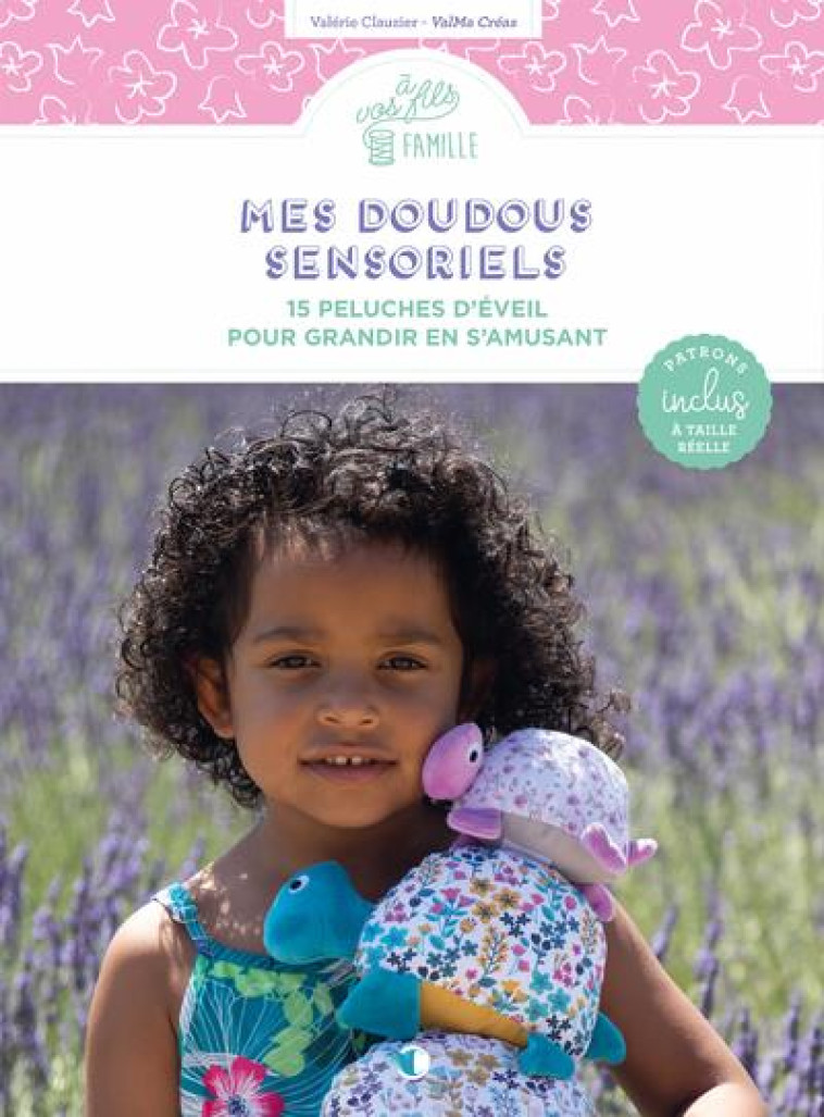 MES DOUDOUS SENSORIELS - 15 PELUCHES D EVEIL POUR GRANDIR EN S AMUSANT - CLAUZIER - CREAPASSIONS