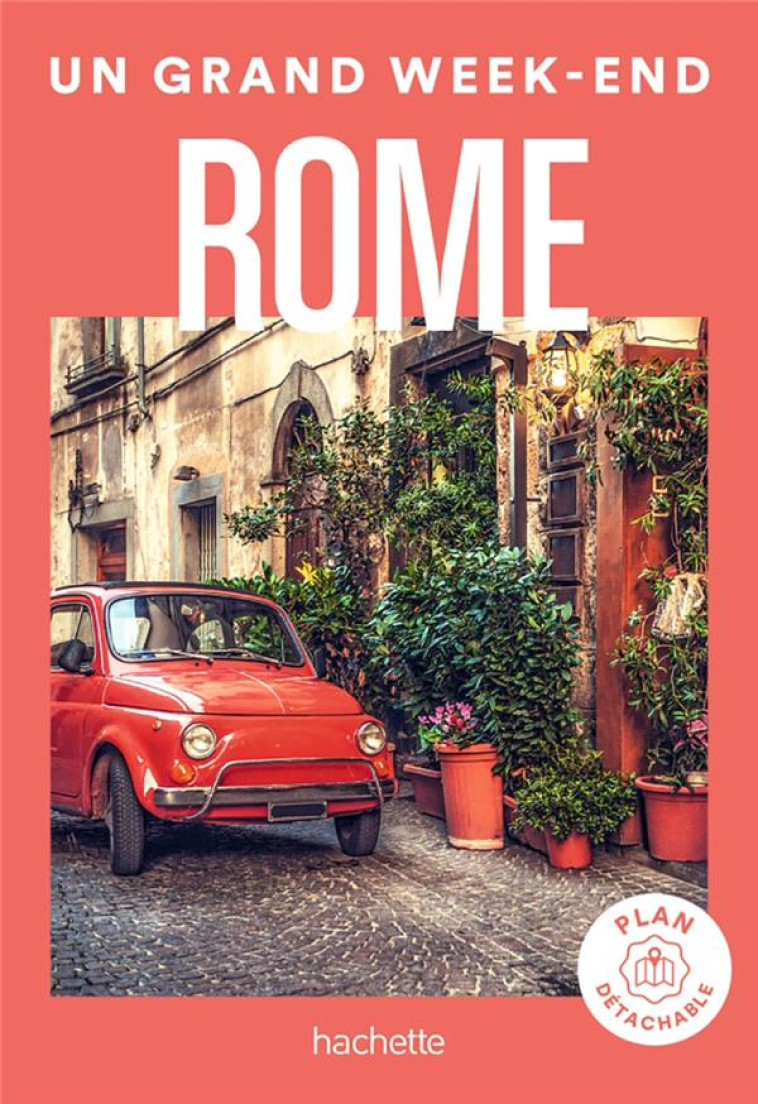 ROME GUIDE  UN GRAND WEEK-END - COLLECTIF - HACHETTE