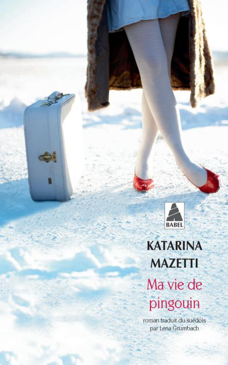 MA VIE DE PINGOUIN (BABEL) - MAZETTI KATARINA - Actes Sud