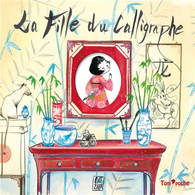 LA FILLE DU CALLIGRAPHE - ZANDONELLA CATERINA - Tom'poche