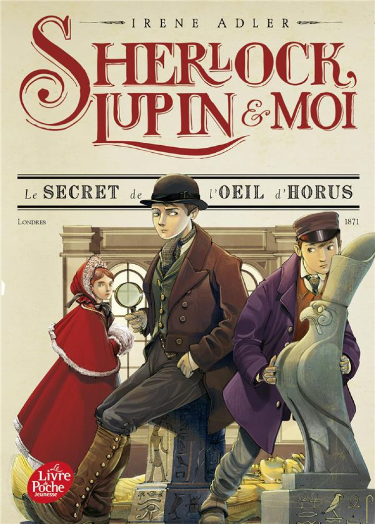 SHERLOCK, LUPIN ET MOI - TOME 8 - LE SECRET DE L-OEIL D-HORUS - ADLER IRENE - HACHETTE