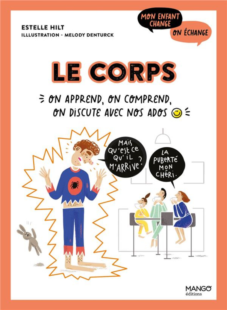 LE CORPS - ON APPREND, ON COMPREND, ON DISCUTE AVEC NOS ADOS - HILT/DENTURCK - MANGO