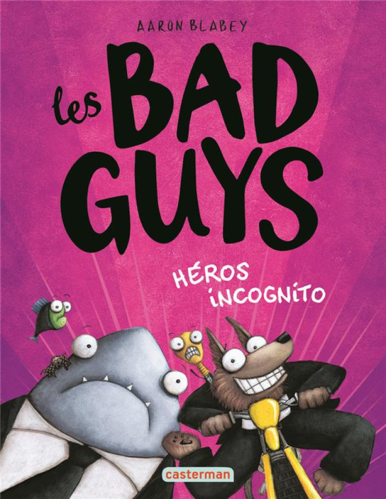 LES BAD GUYS T3 - HEROS INCOGNITO - BLABEY - CASTERMAN