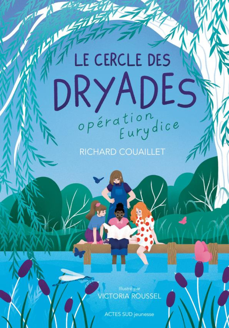 LE CERCLE DES DRYADES - T1 OPERATION EURYDICE - COUAILLET/ROUSSEL - ACTES SUD