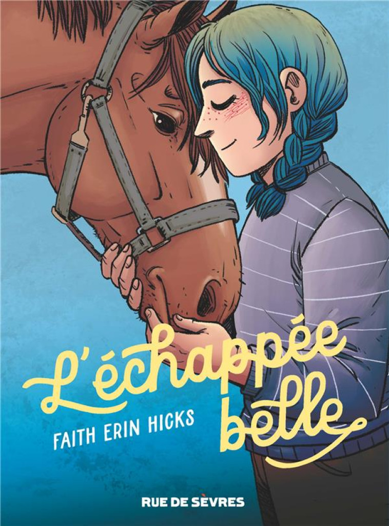 L-ECHAPPEE BELLE - HICKS FAITH ERIN - RUE DE SEVRES