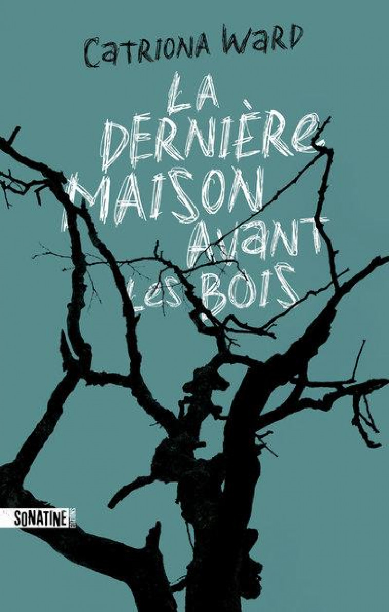 LA DERNIERE MAISON AVANT LES BOIS - WARD CATRIONA - SONATINE