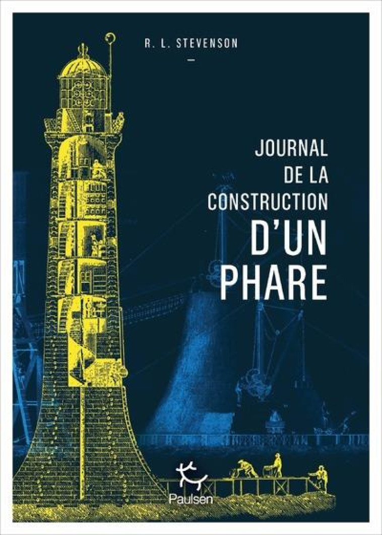 JOURNAL DE LA CONSTRUCTION D-UN PHARE - STEVENSON R-L. - PAULSEN