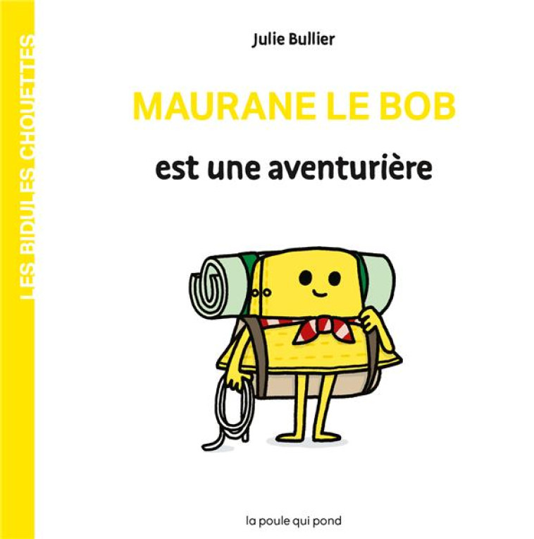 LES BIDULES CHOUETTES - MAURANE LE BOB EST UNE AVENTURIERE - BULLIER JULIE - BLACKLEPHANT