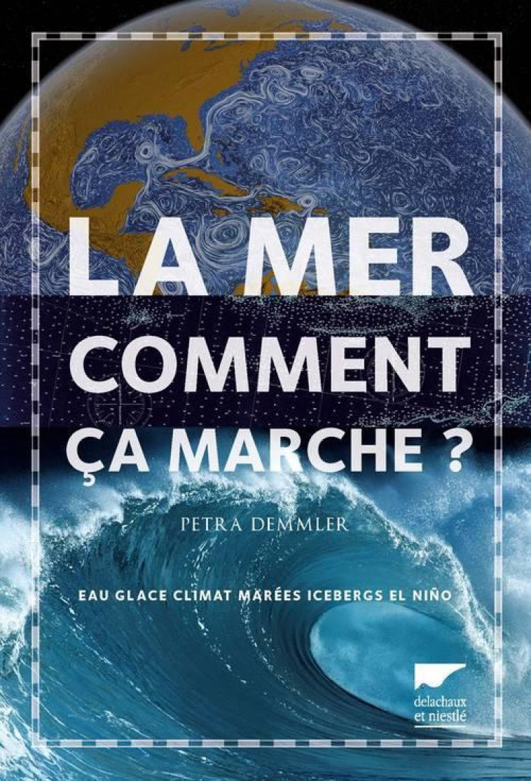 MER. COMMENT CA MARCHE ? (LA) - DEMMLER PETRA - Delachaux et Niestlé