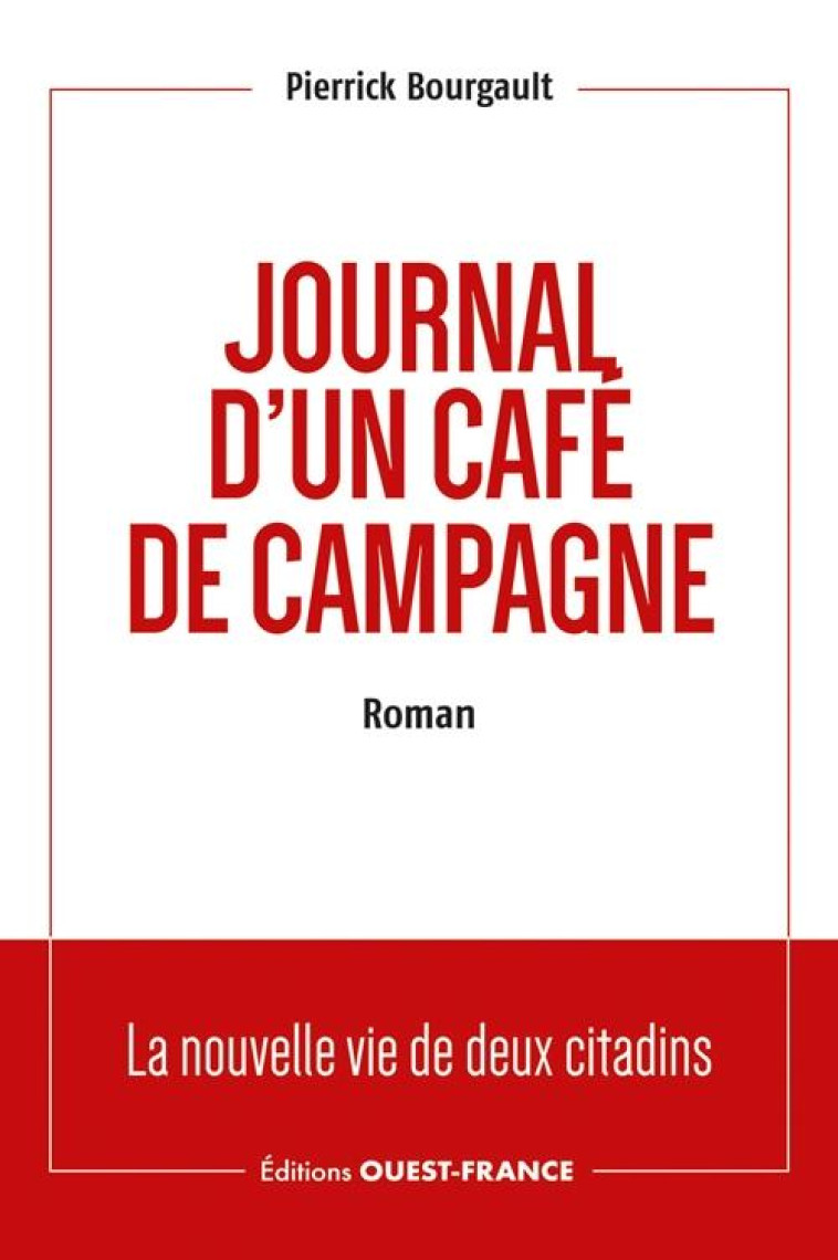 JOURNAL D-UN CAFE DE CAMPAGNE - BOURGAULT PIERRICK - OUEST FRANCE