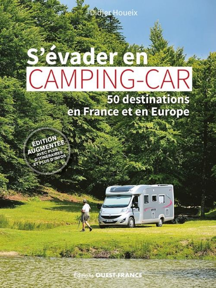 S-EVADER EN CAMPING-CAR - 50 DESTINATIONS EN FRANCE ET EN EUROPE - HOUEIX DIDIER - OUEST FRANCE