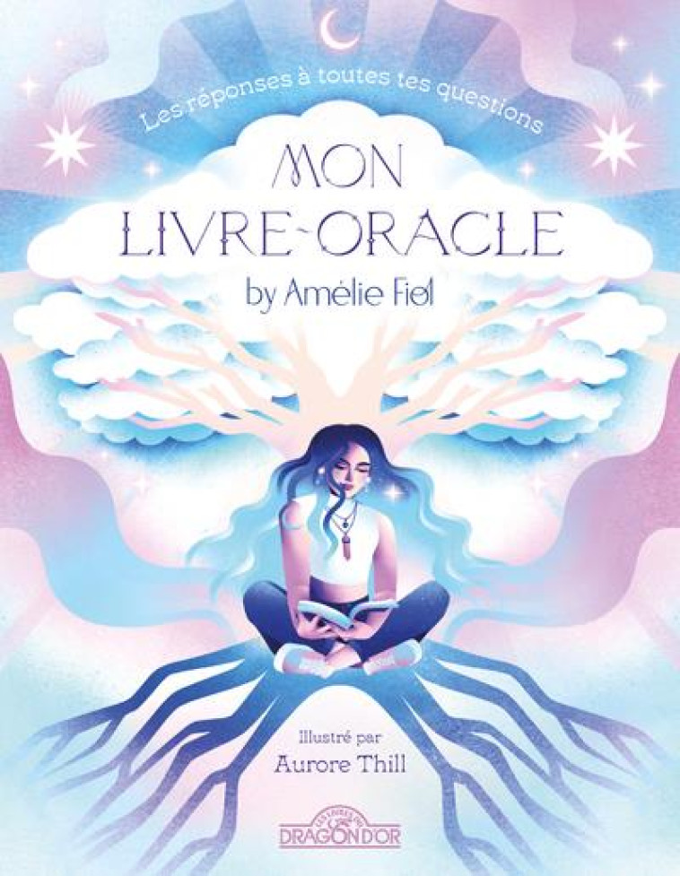 MON LIVRE-ORACLE BY AMELIE FIOL - FIOL AMELIE - DRAGON D'OR