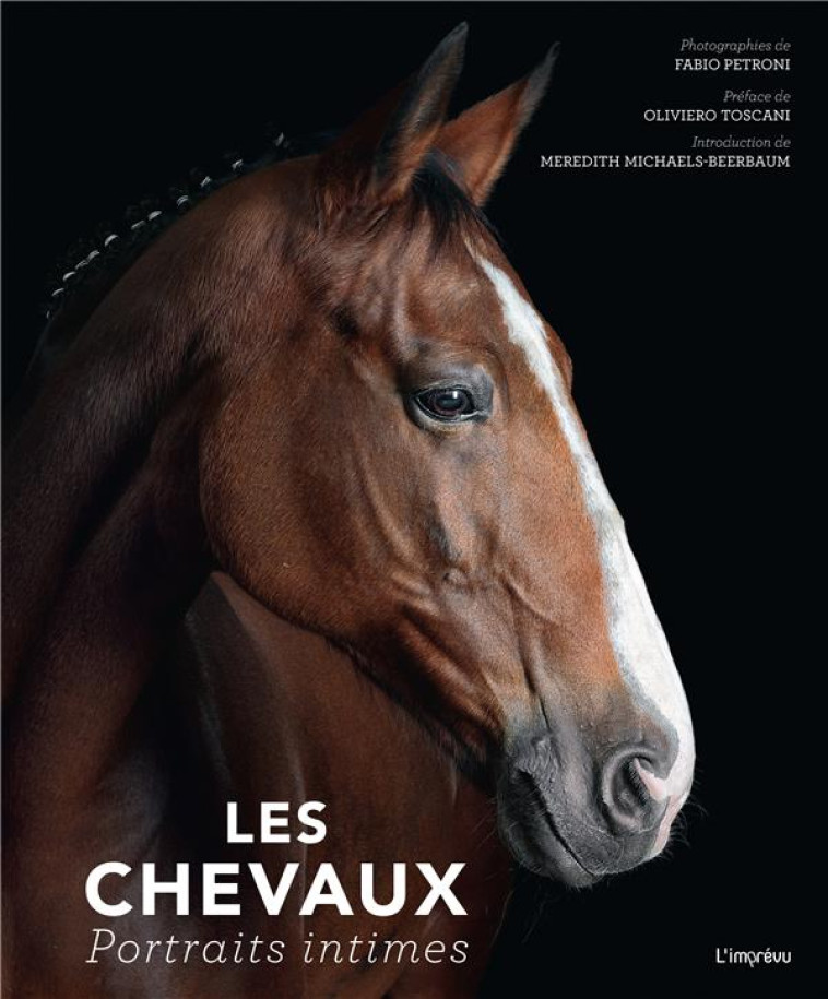 LES CHEVAUX. PORTRAITS INTIMES - PETRONI/TOSCANI - L IMPREVU