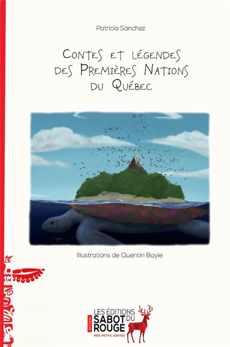 CONTES ET LEGENDES DES PREMIERES NATIONS DU QUEBEC - SANCHEZ/BAYLE - DU LUMIGNON