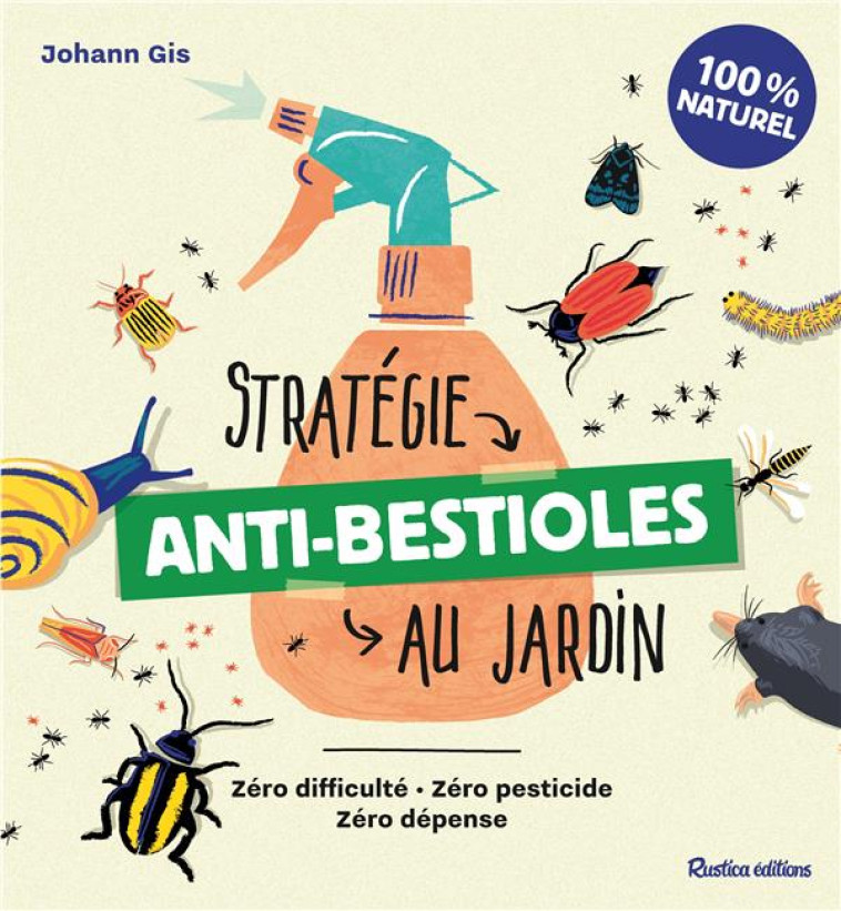 STRATEGIE ANTI-BESTIOLES AU JARDIN - GIS JOHANN - NC