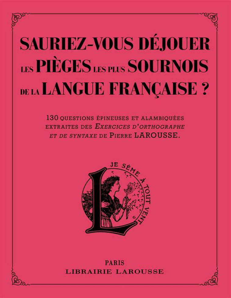 SAURIEZ-VOUS DEJOUER LES PIEGES LES PLUS SO URNOIS DE LA LANGUE FRANCAISE ? - BERLION DANIEL - Larousse