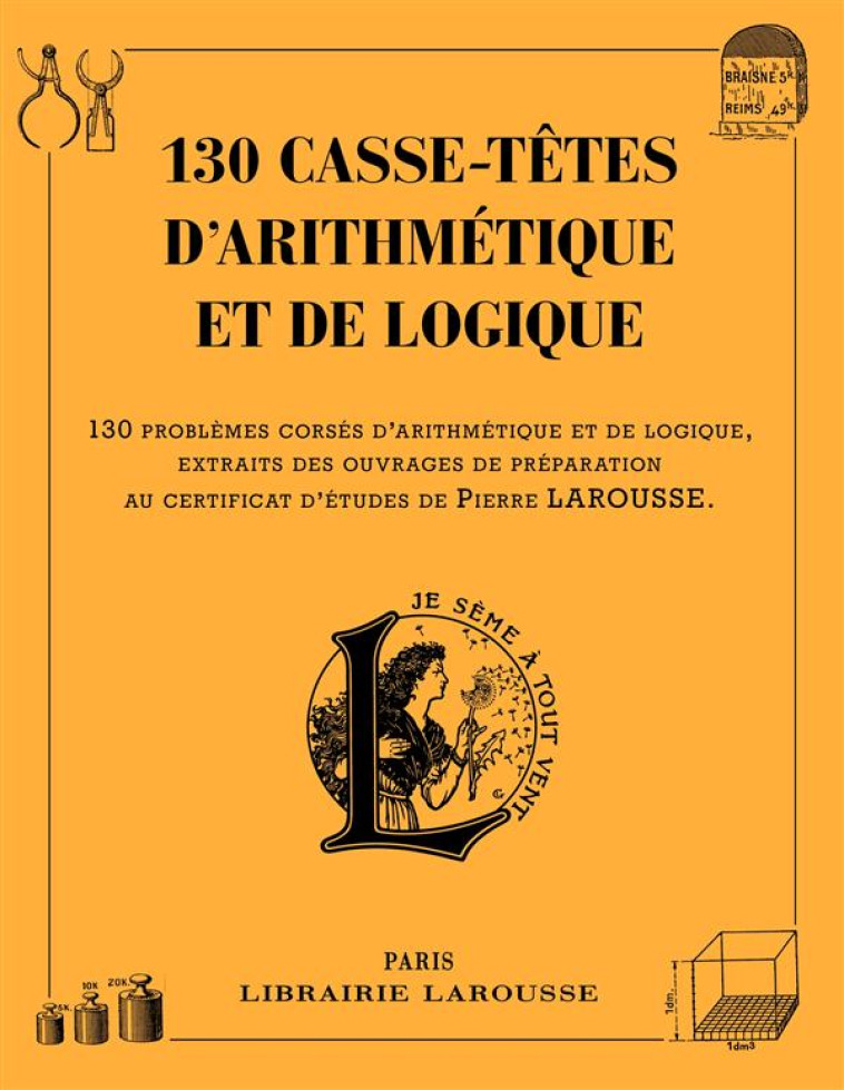 130 CASSE-TETES D-ARITHMETIQUE ET DE LOGIQ E - COLLECTIF - Larousse