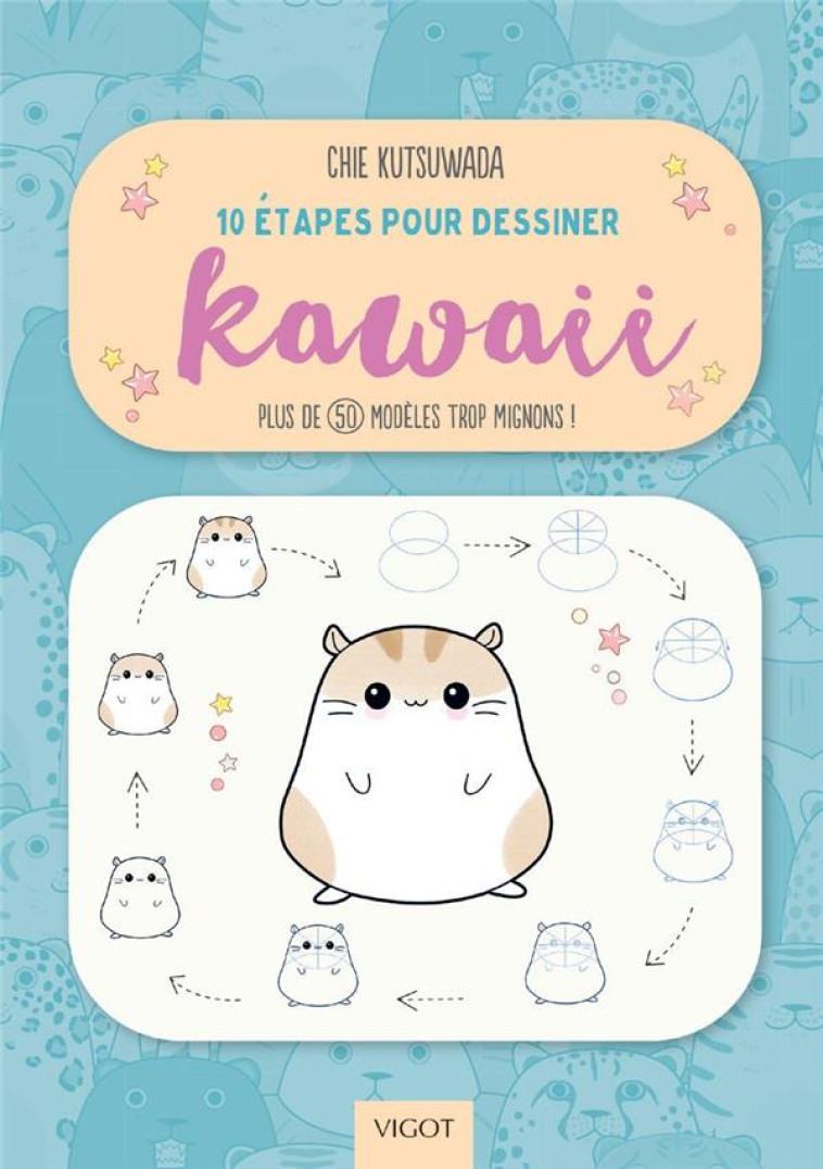 10 ETAPES POUR DESSINER KAWAII - KUTSUWADA CHIE - VIGOT