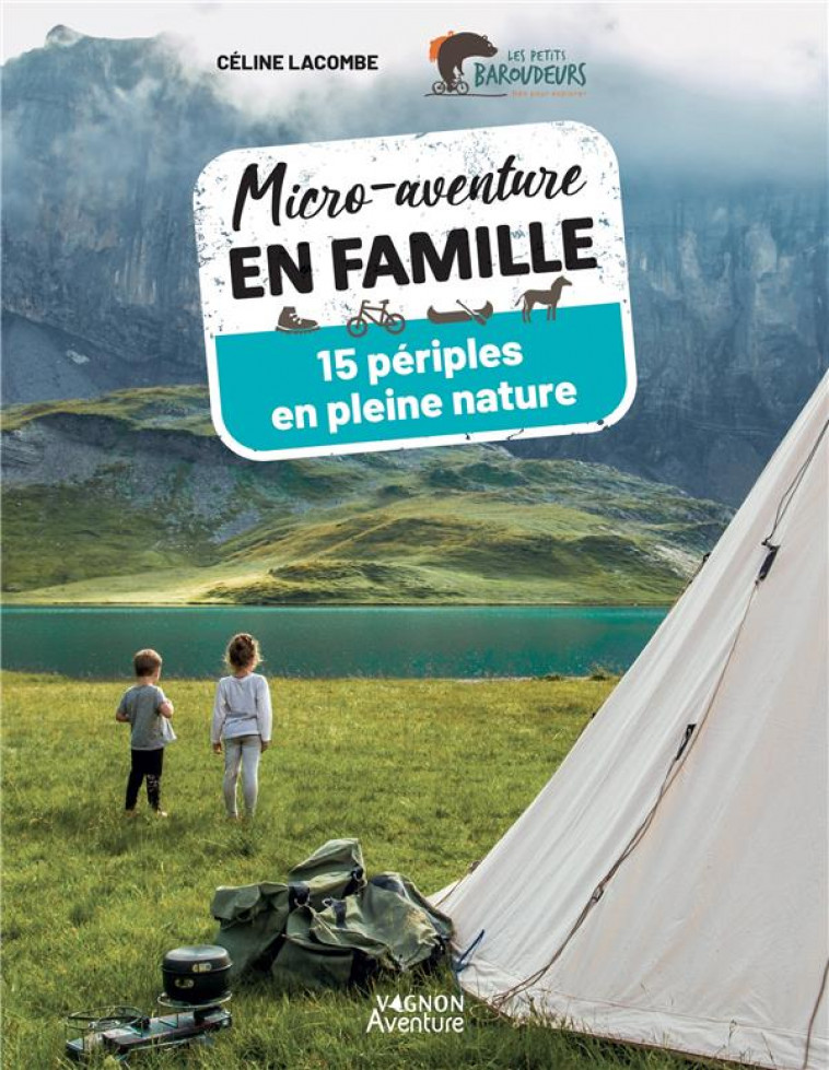 MICRO-AVENTURE : WEEK-END AVENTURE EN FAMILLE - LACOMBE CELINE - VAGNON