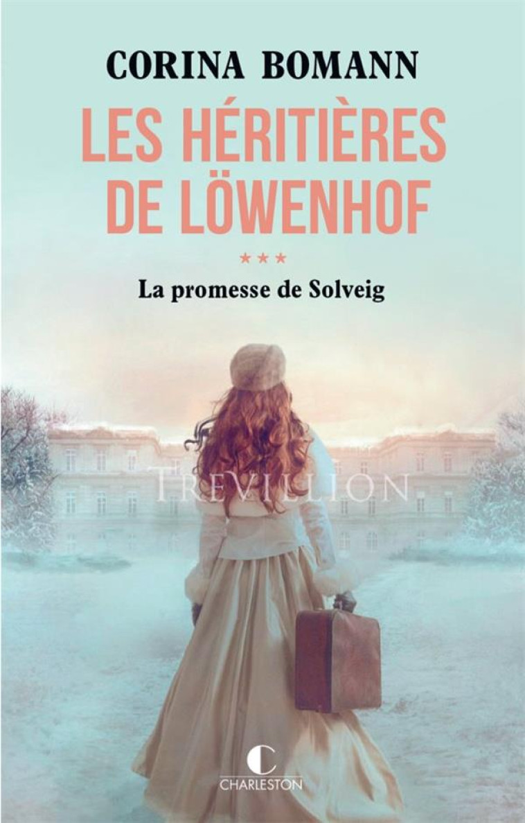 LES HERITIERES DE LOWENHOF : LA PROMESSE DE SOLVEIG - BOMANN CORINA - CHARLESTON