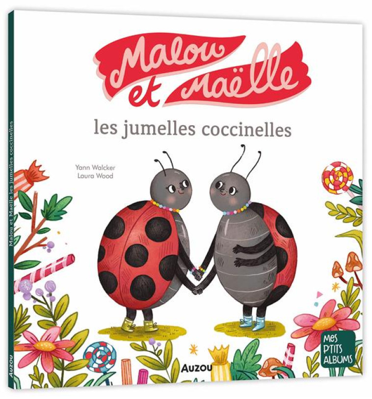 MALOU ET MAELLE LES JUMELLES COCCINELLES - WALCKER/WOOD - PHILIPPE AUZOU