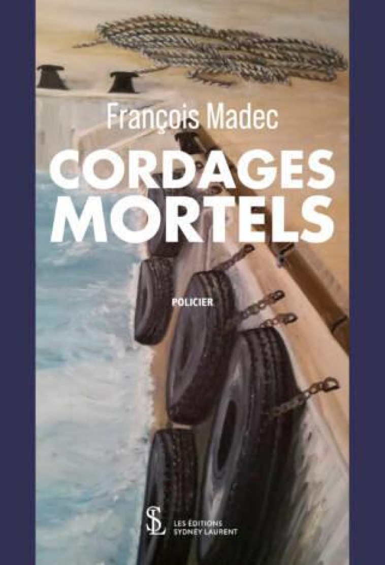 CORDAGES MORTELS - MADEC FRANCOIS - 7 ECRIT